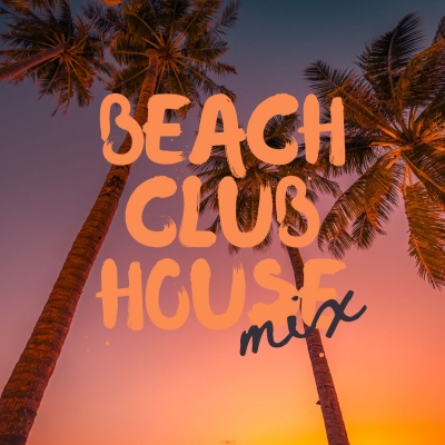 Beach Club House Mix (Explicit)